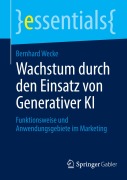 Cover-Bild zum Titel 'Wachstum durch den Einsatz von Generativer KI' von 'Bernhard Wecke'