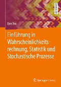 Einführung in Wahrscheinlichkeitsrechnung, Statistik und Stochastische Prozesse - Esra Bas
