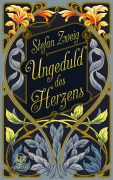Stefan Zweig: Ungeduld des Herzens - Stefan Zweig