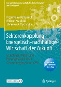 Sektorenkopplung ¿ Energetisch-nachhaltige Wirtschaft der Zukunft - Przemyslaw Komarnicki, Zbigniew A. Styczynski, Michael Kranhold