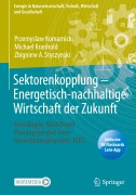 Sektorenkopplung - Energetisch-nachhaltige Wirtschaft der Zukunft - Przemyslaw Komarnicki, Zbigniew A. Styczynski, Michael Kranhold