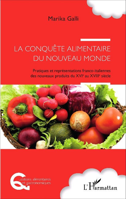 La conquête alimentaire du nouveau monde - Marika Galli