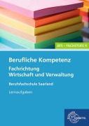 Cover-Bild zum Titel 'Berufliche Kompetenz - BFS, Fachstufe 2, Fachrichtung Wirtschaft und Verwaltung. Lernaufgaben. Saarland' von 'Heike Kayser-Lang'