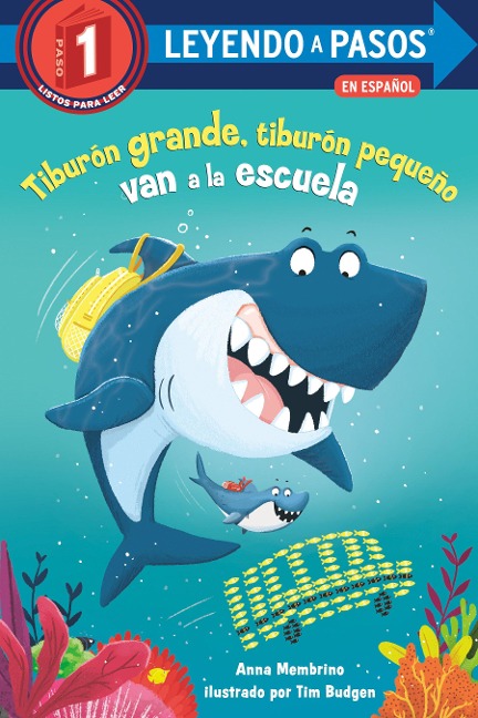 Tiburón Grande, Tiburón Pequeño Van a la Escuela (Big Shark, Little Shark Go to School Spanish Edition) - Anna Membrino