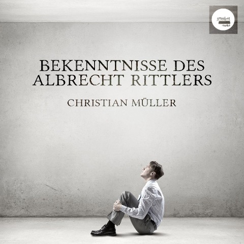 Bekenntnisse des Albrecht Rittlers - Christian Müller