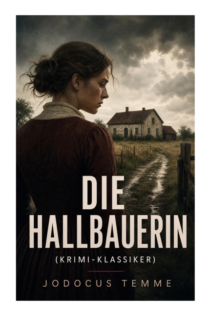 Die Hallbauerin (Krimi-Klasiker) - Jodocus Temme