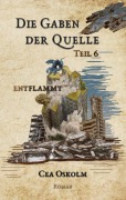 Cover-Bild zum Titel 'Die Gaben der Quelle Teil 6' von 'Cea Oskolm'