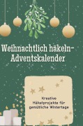 Cover-Bild zum Titel 'Weihnachtlich häkeln-Adventskalender' von 'Nele Richter'