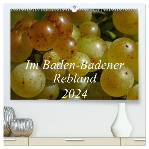 Im Baden-Badener Rebland 2024 (hochwertiger Premium Wandkalender 2024 DIN A2 quer), Kunstdruck in Hochglanz - Kerstin Stolzenburg