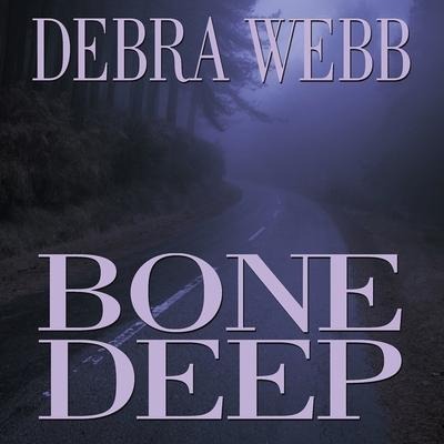 Bone Deep Lib/E - Debra Webb