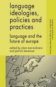 Language Ideologies, Policies and Practices - 