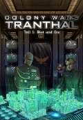 Blut und Erz (Teil 1: COLONY WARS TRANTHAL - 4-tlg. SciFi-Serie) - Stefan Piasecki