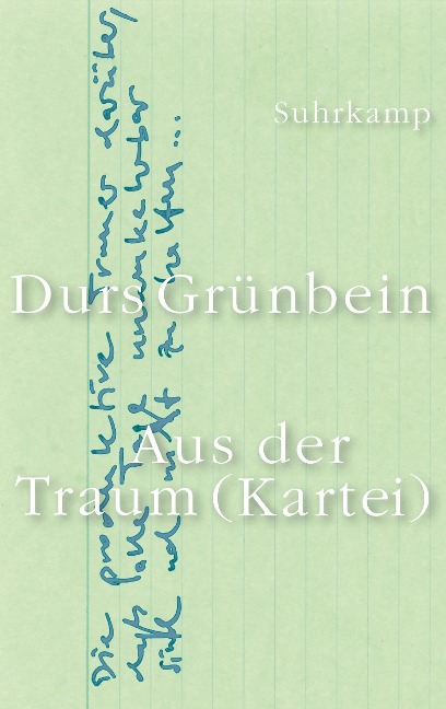 Aus der Traum (Kartei) - Durs Grünbein