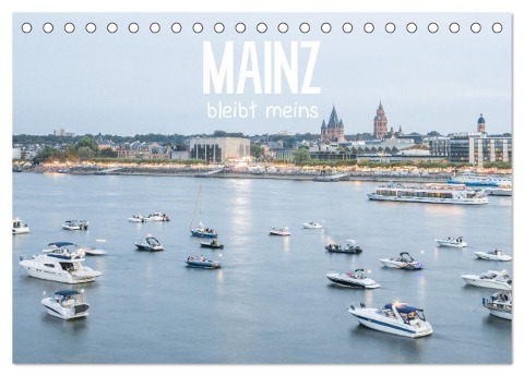Mainz bleibt meins (Tischkalender 2024 DIN A5 quer), CALVENDO Monatskalender - Dietmar Scherf
