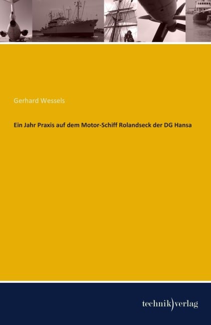 Ein Jahr Praxis auf dem Motor-Schiff Rolandseck der DG Hansa - Gerhard Wessels