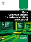Cover-Bild zum Titel 'Practical Data Communications for Instrumentation and Control' von 'BSc (Hons) Mackay CPEng BSc (ElecEng), John Park ASD, BSc (Hons) Wright MIPENZ'