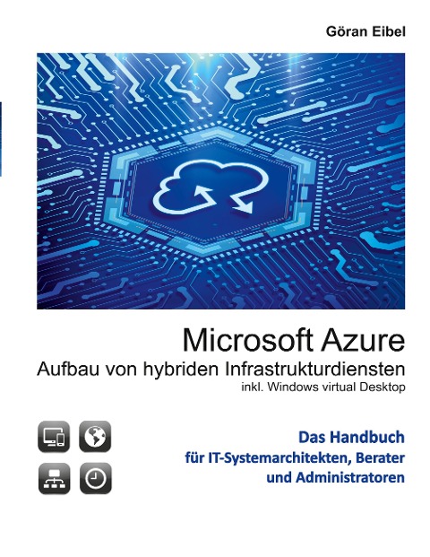 Microsoft Azure Aufbau von hybriden Infrastrukturdiensten - Göran Eibel