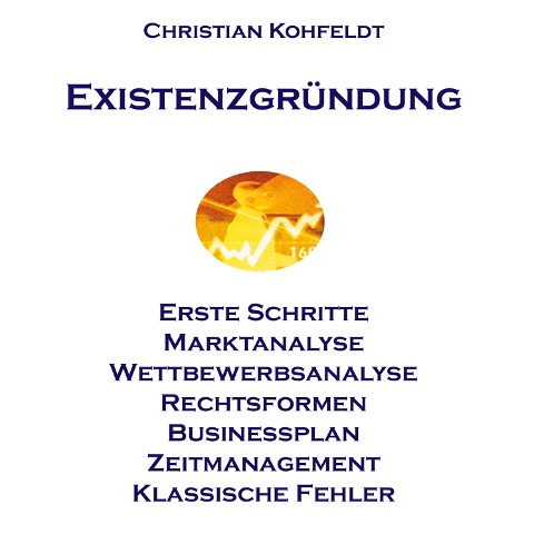 Einführung in die Existenzgründung - Christian Kohfeldt