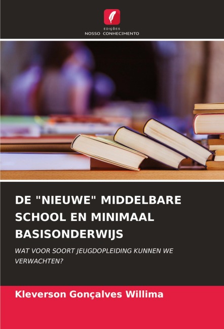 DE "NIEUWE" MIDDELBARE SCHOOL EN MINIMAAL BASISONDERWIJS - Kleverson Gonçalves Willima