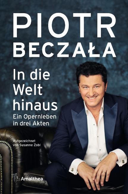 In die Welt hinaus - Piotr Beczala, Susanne Zobl