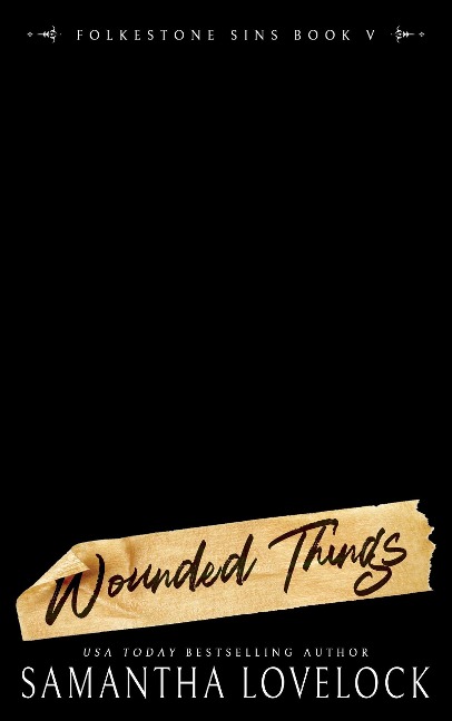 Wounded Things (Folkestone Sins, #5) - Samantha Lovelock