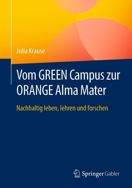 Vom GREEN Campus zur ORANGE Alma Mater - Julia Krause