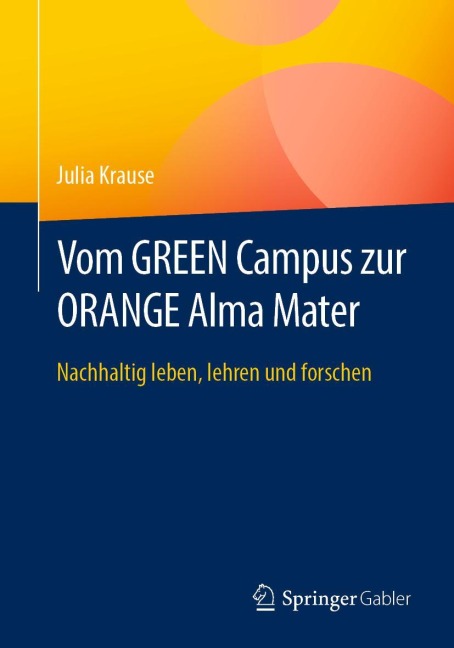 Vom GREEN Campus zur ORANGE Alma Mater - Julia Krause