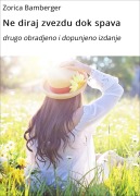 Cover-Bild zum Titel 'Ne diraj zvezdu dok spava' von 'Zorica Bamberger'