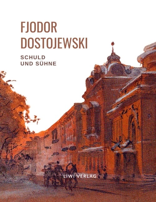 Fjodor Dostojewski: Schuld und Sühne. Vollständige Neuausgabe. - Fjodor Dostojewski