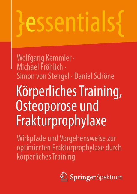 Körperliches Training, Osteoporose und Frakturprophylaxe - Wolfgang Kemmler, Michael Fröhlich, Simon von Stengel, Daniel Schöne