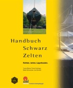 Cover-Bild zum Titel 'Handbuch Schwarz Zelten' von 'Yvonne Birkner, Florian Knötzinger, Stefan Schumacher, Uwe Simmeth'