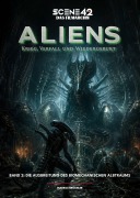 Cover-Bild zum Titel 'Aliens - Krieg, Verfall und Wiedergeburt, Band 2: Die Ausbreitung des biomechanischen Albtraums (Scene 42-Das Filmarchiv)' von 'Markus Brüchler'