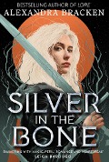 Cover-Bild zum Titel 'Silver in the Bone' von 'Alexandra Bracken'