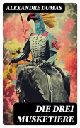 Cover-Bild zum Titel 'Die drei Musketiere' von 'Alexandre Dumas'
