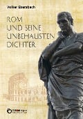 Cover-Bild zum Titel 'Rom und seine unbehausten Dichter' von 'Volker Ebersbach'