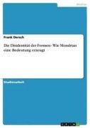 Cover-Bild zum Titel 'Die Disidentität der Formen - Wie Mondrian eine Bedeutung erzeugt' von 'Frank Dersch'