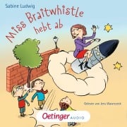Cover-Bild zum Titel 'Miss Braitwhistle 3. Miss Braitwhistle hebt ab' von 'Sabine Ludwig'