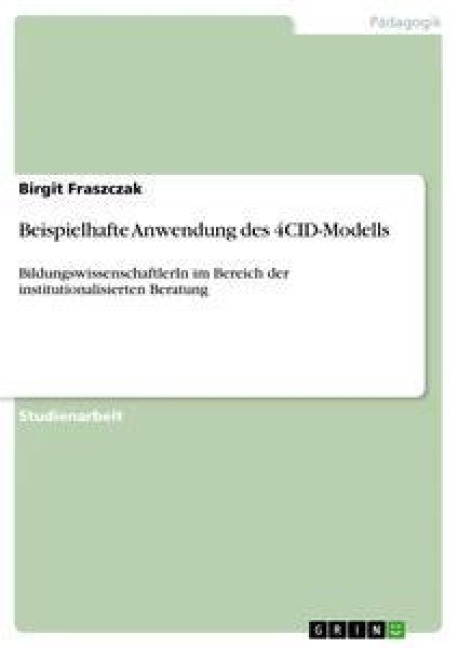 Beispielhafte Anwendung des 4CID-Modells - Birgit Fraszczak