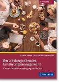 Berufsübergreifendes Ernährungsmanagement für eine Seniorenverpflegung mit Genuss - Veronika Schaper, Vanessa Thill, Herbert Thill