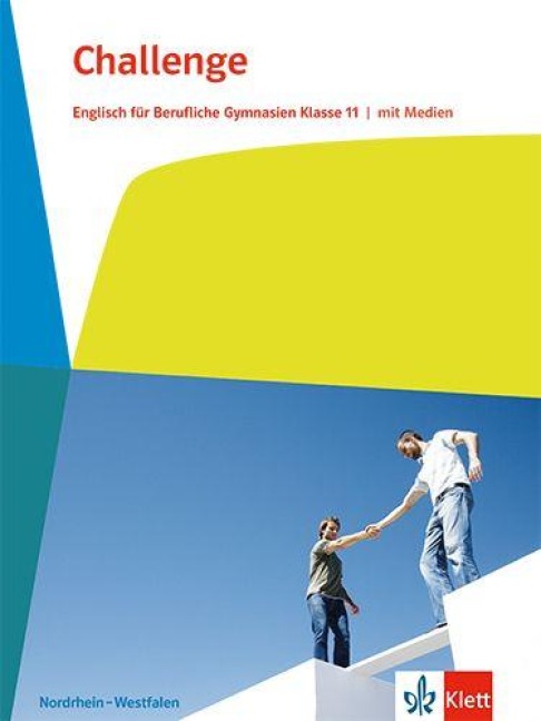 Challenge. Englisch für Berufliche Gymnasien. Schulbuch mit Medien Klasse 11. Ausgabe Nordrhein-Westfalen - 