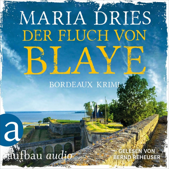 Der Fluch von Blaye - Bordeaux-Krimi - Maria Dries