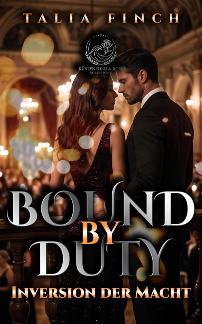 Bound by Duty - Inversion der Macht - Talia Finch