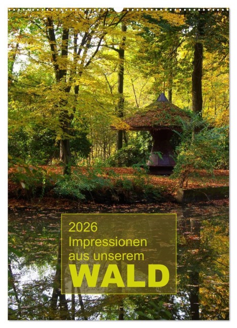 Impressionen aus unserem Wald (Wandkalender 2026 DIN A2 hoch), CALVENDO Monatskalender - AD DESIGN Photo PhotoArt Dölling