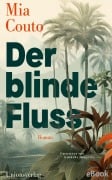 Cover-Bild zum Titel 'Der blinde Fluss' von 'Mia Couto'
