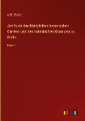 Jahrbuch des Königlichen botanischen Gartens und des botanischen Museums zu Berlin - A. W. Eichler