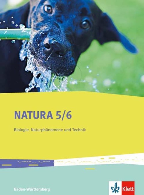 Natura Biologie, Naturphänomene und Technik 5./6. Schuljahr. Ausgabe für Baden-Württemberg. Schülerbuch - 