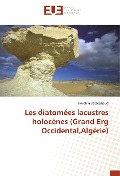 Cover-Bild zum Titel 'Les diatomées lacustres holocènes (Grand Erg Occidental,Algérie)' von 'Bouchra Bezzeghoud'