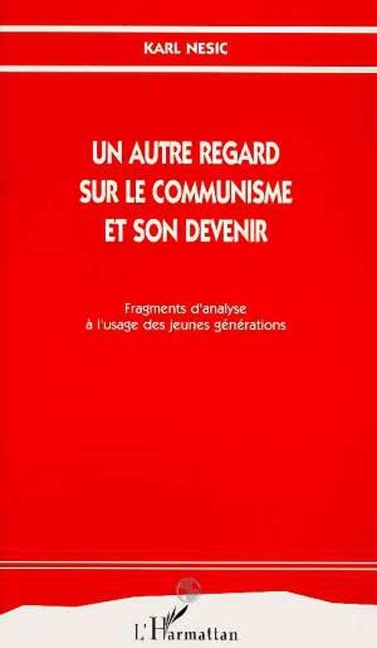 Un autre regard sur le communisme et son devenir - Nesic