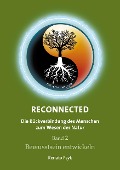 RECONNECTED - Die Rückverbindung des Menschen zum Wesen der Natur - Renato Psyk