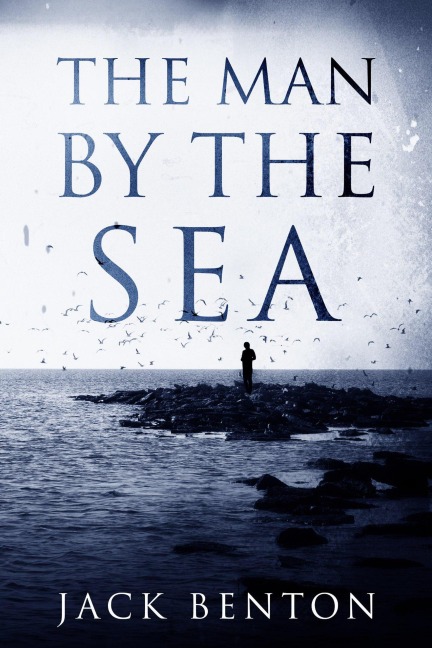 The Man by the Sea - Jack Benton